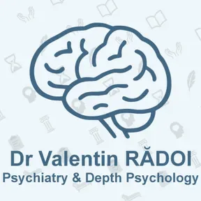 Psychiatry and Depth Psychology – with Dr. Valentin Rădoi
