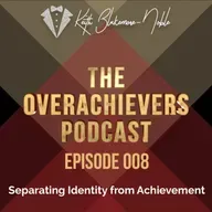 008 – Separating Identity from Achievement