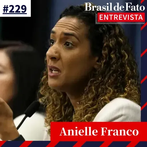 #229 - Anielle Franco: Não é possível falar de racismo sem pensar nos impactos da crise climática