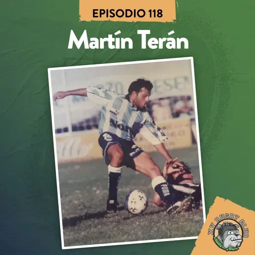 S8 Ep118: XV RUGBY CLUB #118 CON MARTÍN TERÁN