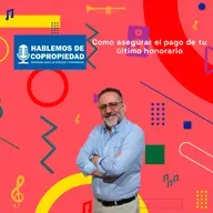 Como asegurar el pago de tu último honorario | Hablemos de Copropiedad 31-07-2025
