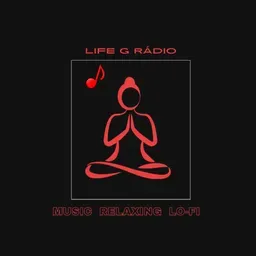 LIFE G MUSIC RÁDIO LO-FI E MUSIC RELAXANTES