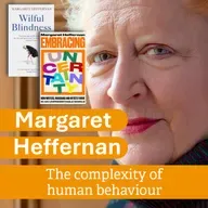The Complexity of Human Behaviour with Margaret Heffernan