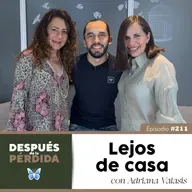 212) Lejos de casa - con Adriana Valasis