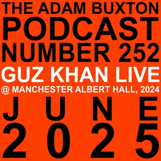 EP.252 - GUZ KHAN (LIVE)