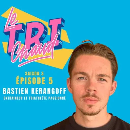 S3 - Ep5 - Bastien Kerangoff - Entraineur passionné