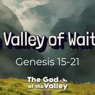 The Valley of Waiting