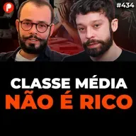 PrimoCast 434 | CLASSE MÉDIA: A ILUSÃO DE RIQUEZA E O TRABALHO SEM FIM (Breno Nogueira)
