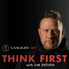 A Think First Podcast with Jim Detjen