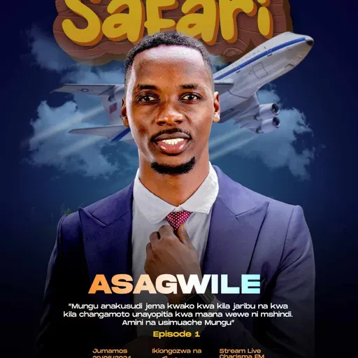 SAFARI ASAGWILE EPISODE 1
