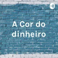 A Cor do Dinheiro - Ao Nascer do Dia - 15 de Agosto de 2025