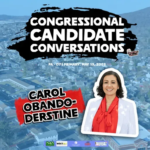 Congressional Candidate Conversations | Carol Obando-Derstine | PA-07 (2026)