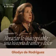 Más allá del sufrimiento - Gladys de Rodríguez | El Rincón de los Errores