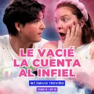 ¡Le Vacié La Cuenta Al Infiel! 😈 Ft. Emilio Treviño - T8E12 #podcast #chismesfaranduleros