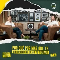 POR QUÉ POR MÁS QUE TE MALTRATAN NO DEJAS TU TRABAJO