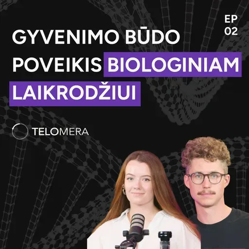 Gyvenimo būdo poveikis biologiniam laikrodžiui | Telomera Podcast 02