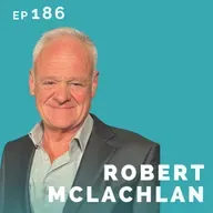 EP 186: Robert McLachlan: Cinematographer