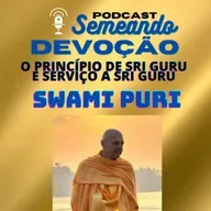 06 -O Princípio de Sri Guru e Serviço a Sri Guru (parte 6)/ Swami Puri