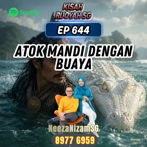 Ep 644: Atok Mandi Dengan Buaya