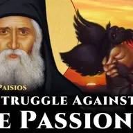 The Struggle Against the Passions - St. Paisios the Athonite