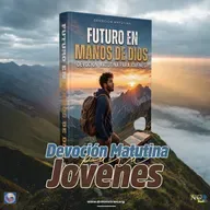 Episode 525: 09 de Mayo del 2026 - Devoción matutina para Jóvenes - ¨Futuro en manos de Dios¨
