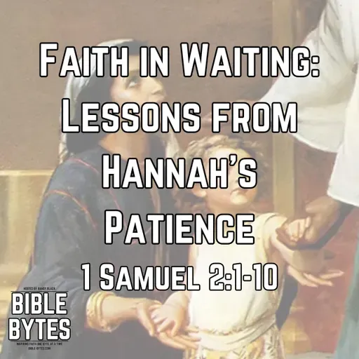Faith in Waiting: Lessons from Hannah’s Patience