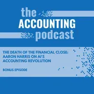 The Death of the Financial Close: Aaron Harris on AI's Accounting Revolution