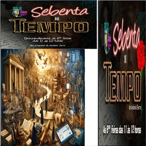 Sebenta do Tempo - 9 Maio - Programa 117 - António Serra