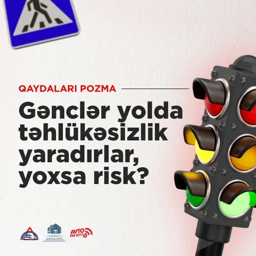Gənclər sükan arxasında təhlükəsizlik yaradırlar, yoxsa risk?