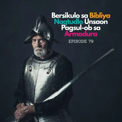 Bersikulo sa Bibliya Nagtudlo Unsaon Pagsul-ob sa Armadura