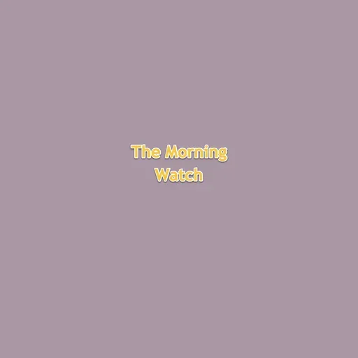 The Morning Watch 2025-11-26 07:00