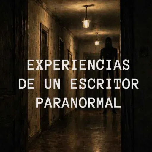 Experiencias De Un Escritor Paranormal IV (Historias De Terror)
