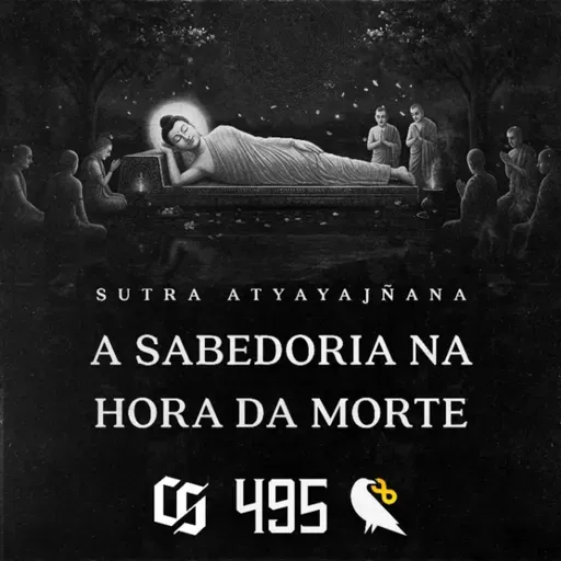 #495 - Sutra Atyayajnana - A Sabedoria na Hora da Morte