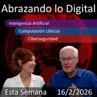 16 de febrero de 2026 | Transformación Digital: IA, Ciberseguridad y Vida Famil...