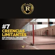 7 creencias limitantes que frenan el crecimiento de los emprendedores (1 de 7)