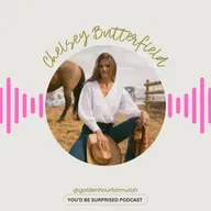 S2E11 Chelsey, Golden Hour Farm, Highland Cow Farm in Utah, Mother + Wife, First Generation Farming + Lifestyle