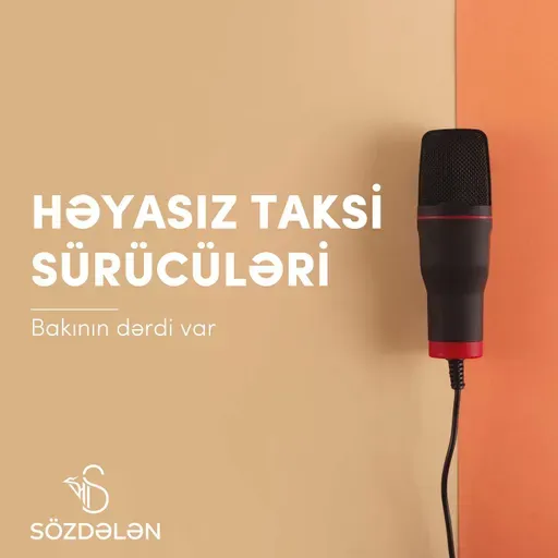 Həyasız taksi sürücüləri | Bakının dərdi var | Sözdələn
