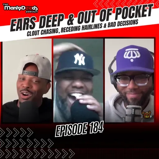 Clout Chasing, Receding Hairlines and Bad Decisions I Ep. 184