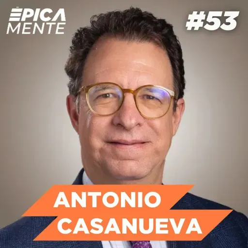 ExDirector del IPADE: Los Secretos de los Empresarios Más Exitosos con Antonio Casanueva