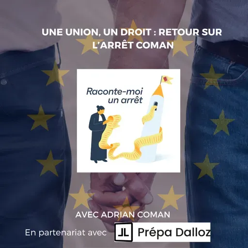 Une union, un droit : retour sur l’arrêt Coman