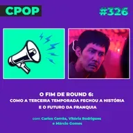 #326: O fim de Round 6: Como a terceira temporada fechou a história e o futuro da franquia