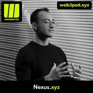 348: Rebuilding Finance Onchain: How Nexus is Powering the Machine Trading Era