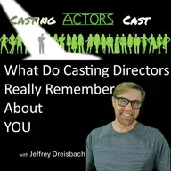 What Do Casting Directors Really Remember About You?