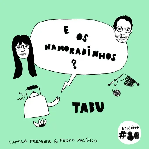 E os namoradinhos? #80 Tabu