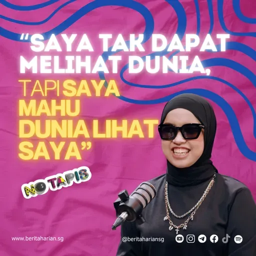 Episod 444 NoTapis: “Saya tak dapat melihat dunia, tapi saya mahu dunia lihat saya”