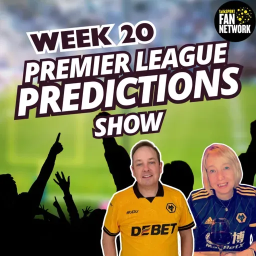 2026 Wolves Chat & Premier League Predictions WEEK 20