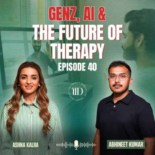 The Rise of Online Therapy | How Gen Z & Tech Are Reshaping Mental Health in India | Ep 40 (Full Ep)