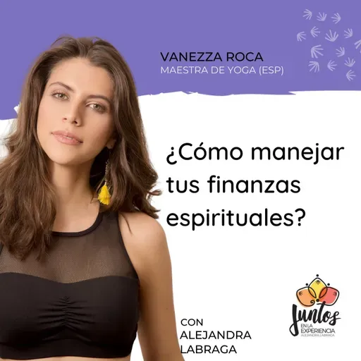 Ep. 083 - Cómo manejar tus finanzas espirituales con Vanezza Roca