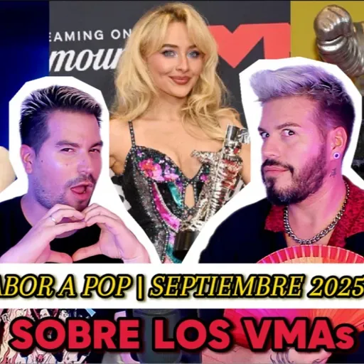 TODO SOBRE LOS VMAs 2025 | SABOR A POP SEPTIEMBRE 2025 (CAP. 12)