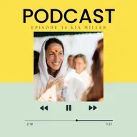 Episode - 34 "Becoming the Creator of Your Life | Kia Miller on Kundalini Awakening"